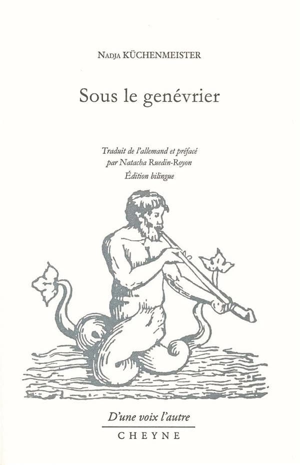 Sous le genévrier (Éd. bilingue) Nadja Küchenmeister ; traduit de l'allemand et préfacé par Natacha Ruedin-Royon