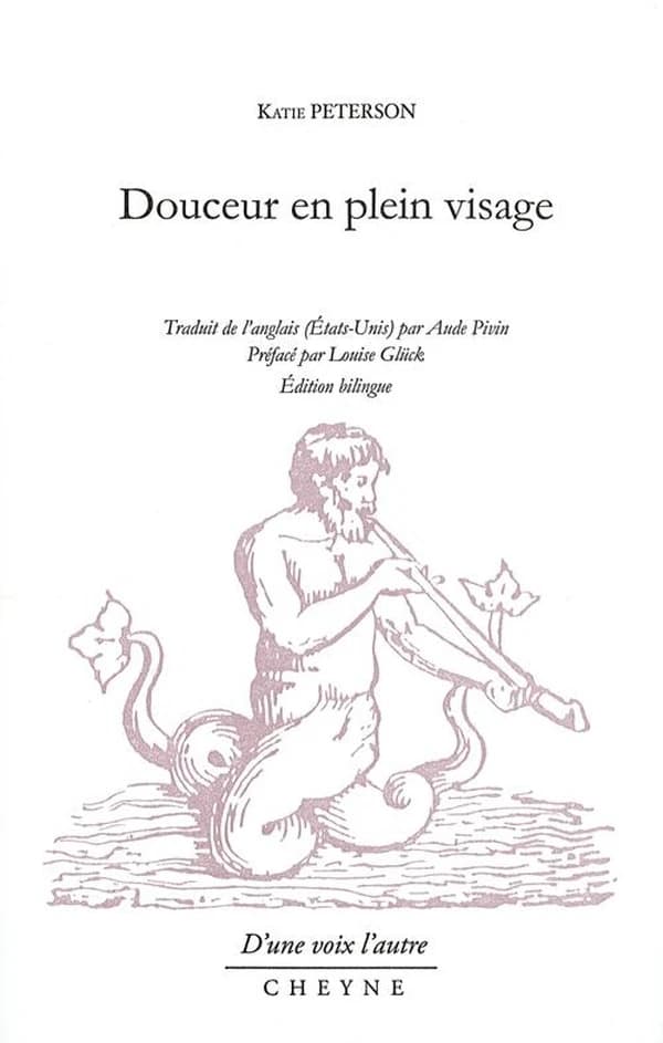 Douceur en plein visage (Éd. bilingue) Katie Peterson ; traduit de l'anglais (États-Unis) par Aude Pivin ; préfacé par Louise Glück