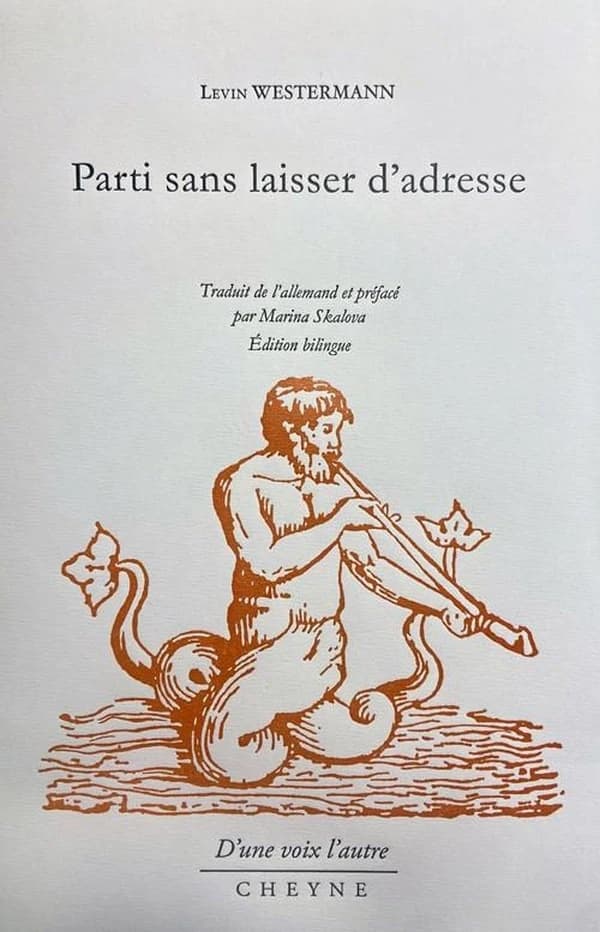 Parti sans laisser d'adresse (Éd. bilingue) Levin Westermann ; traduit de l'allemand et préfacé par Marina Skalova