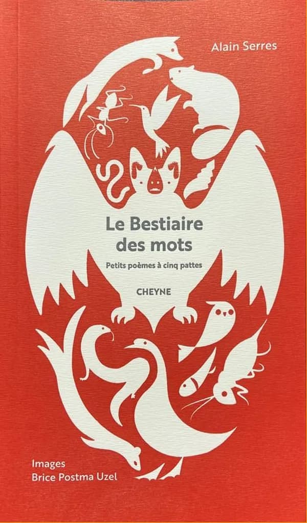 Le bestiaire des mots : petits poèmes à cinq pattes (Nouvelle éd.) Alain Serres ; images, Brice Postma Uzel