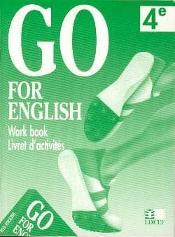 Go for English, 4e : work book, livret d'activités