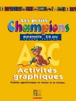 Activités graphiques : premiers apprentissages en lecture et en écriture : maternelle 5-6 ans, grande section