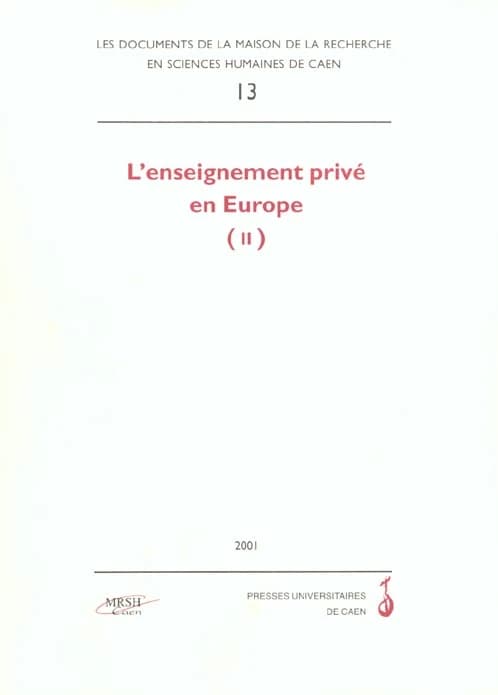 L'enseignement privé en Europe. II : travaux de sociologues, géographes et chercheurs en sciences de l'éducation : journées d'Angers, mai 1998