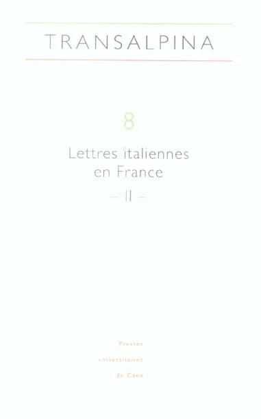 REVUE TRANSALPINA n.8 : lectures italiennes en Fance Tome 2