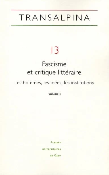 REVUE TRANSALPINA Tome 13 : fascisme et critique littéraire ; les hommes, les idées, les institutions Tome 2