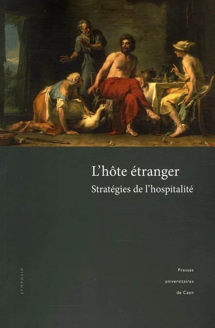L'hôte étranger : stratégies de l'hospitalité : aires germaniques, nordiques et slaves : actes du colloque tenu à l'Abbaye d'Ardenne, 4-6 mai 2007
