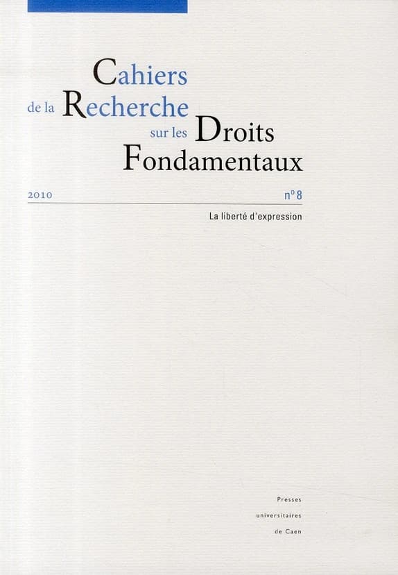 Cahier de la recherche sur les droits fondamentaux t.8 . la liberté d'expression (2010)