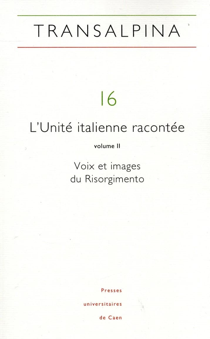 L'unité italienne racontée : [actes de congrès, Université de Caen, 20-22 septembre 2011]
