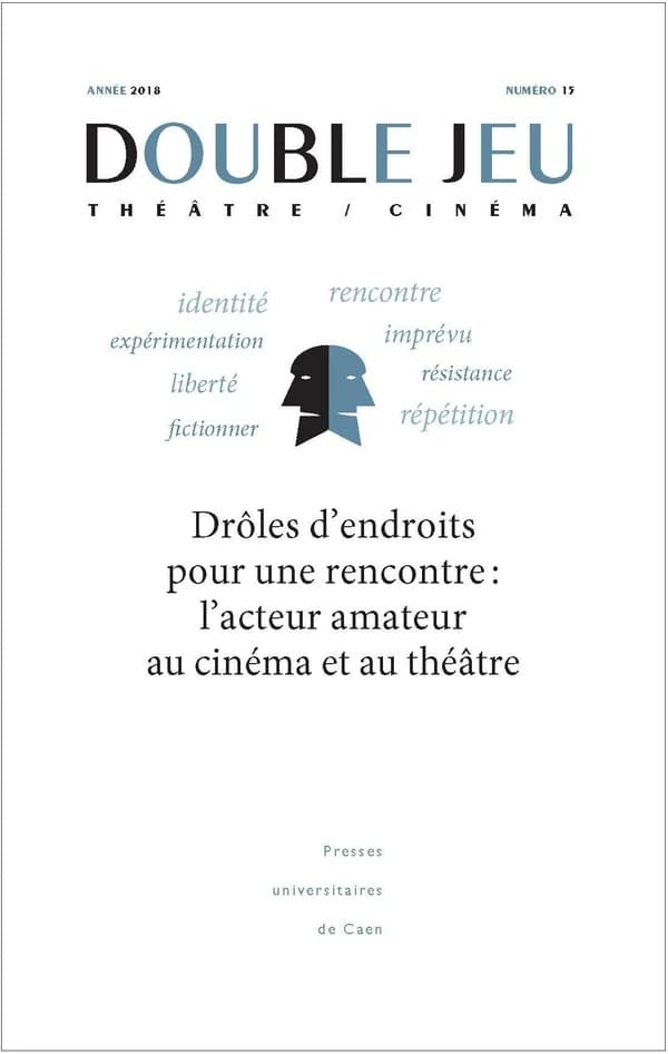 Drôles d'endroits pour une rencontre : l'acteur amateur au cinéma et au théâtre. 15