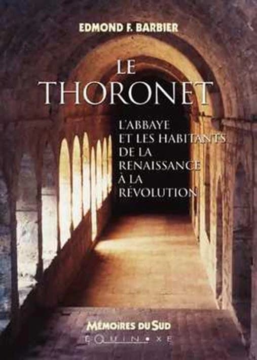 Le Thoronet : l'abbaye et les habitants de la Renaissance à la Révolution