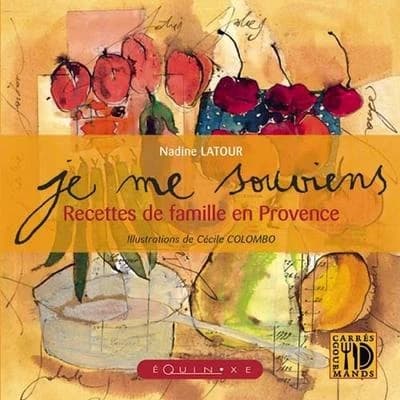 Je me souviens : recettes de famille en Provence