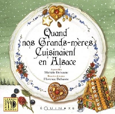 Quand nos grands-mères cuisinaient en Alsace