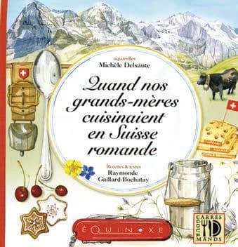 Quand nos grands-mères cuisinaient en Suisse romande