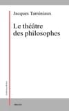 Le théâtre des philosophes : la tragédie, l'être, l'action
