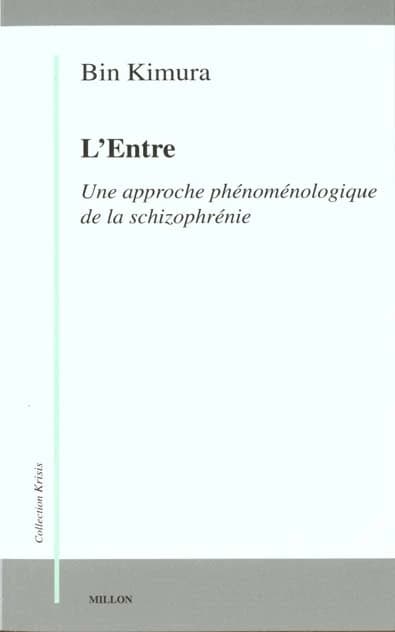 L'entre : une approche phénoménologique de la schizophrénie