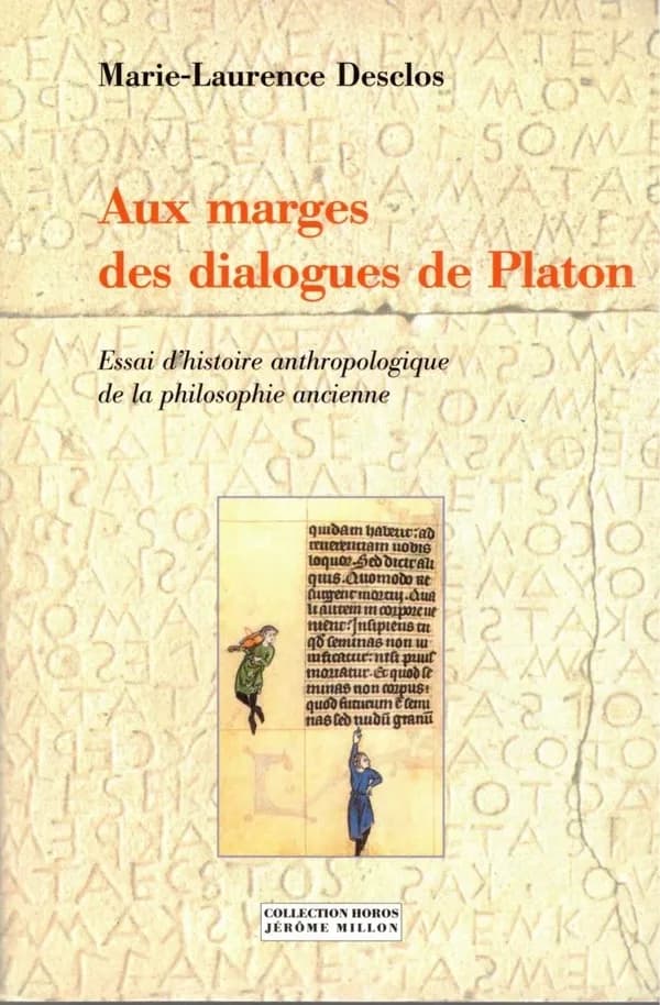 Aux marges des dialogues de Platon : essai d'histoire anthropologique de la philosophie ancienne