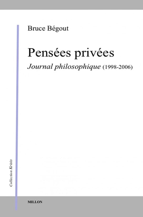 Pensées privées : journal philosophique, 1998-2006