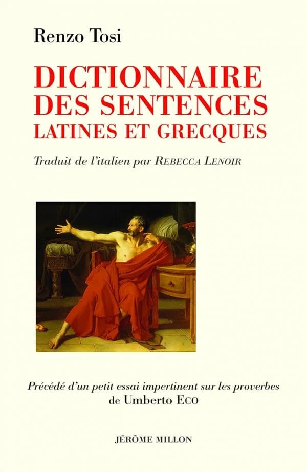 Dictionnaire des sentences latines et grecques : 2286 sentences avec commentaires historiques, littéraires et philologiques