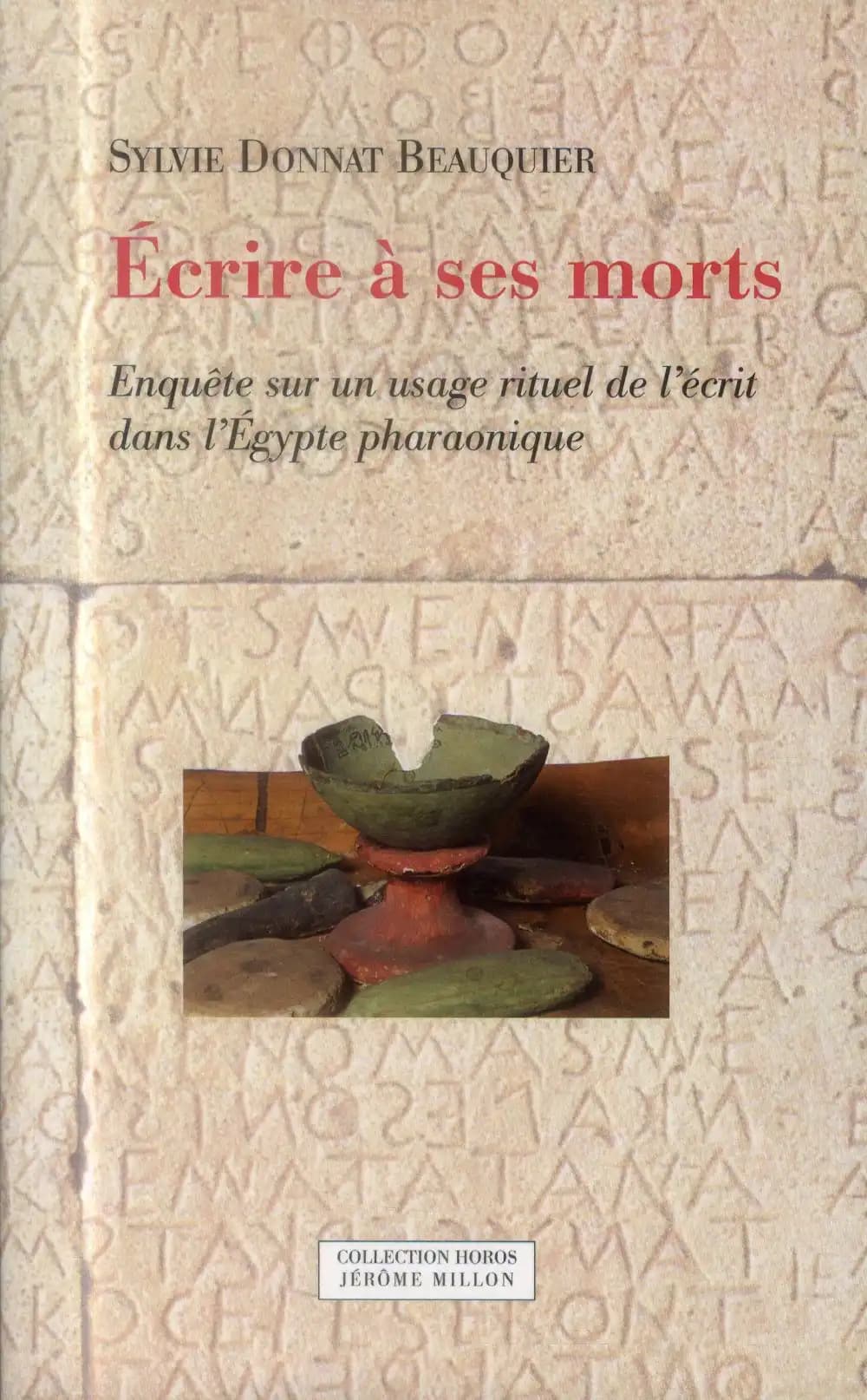 Écrire à ses morts : enquête sur un usage rituel de l'écrit dans l'Égypte pharaonique