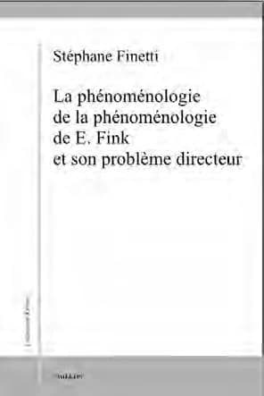 La phénoménologie de la phénoménologie de E. Fink et son problème directeur