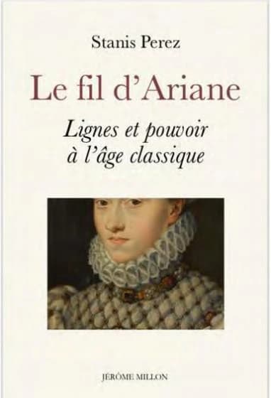 Le fil d'Ariane : lignes et pouvoir à l'âge classique
