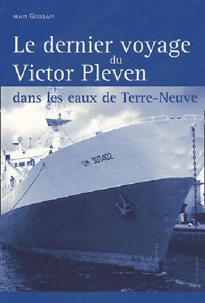 Le dernier voyage du "Victor Pleven" dans les eaux de Terre-Neuve