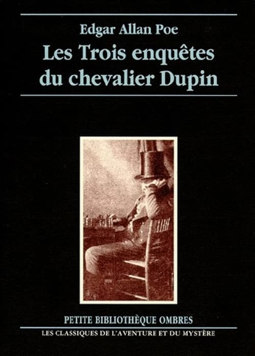 Les trois enquêtes du chevalier Dupin...