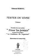 Tenter de vivre : poèmes ; précédés d'un essai-préface "Pour la poésie," et suivis d'une postface "Le tombeau de Suzanne"