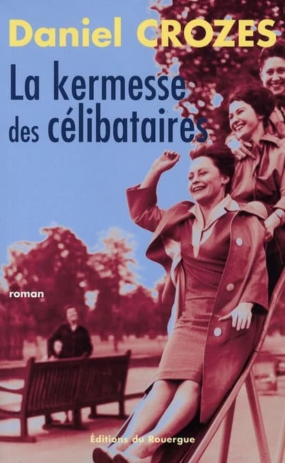 La kermesse des célibataires : roman