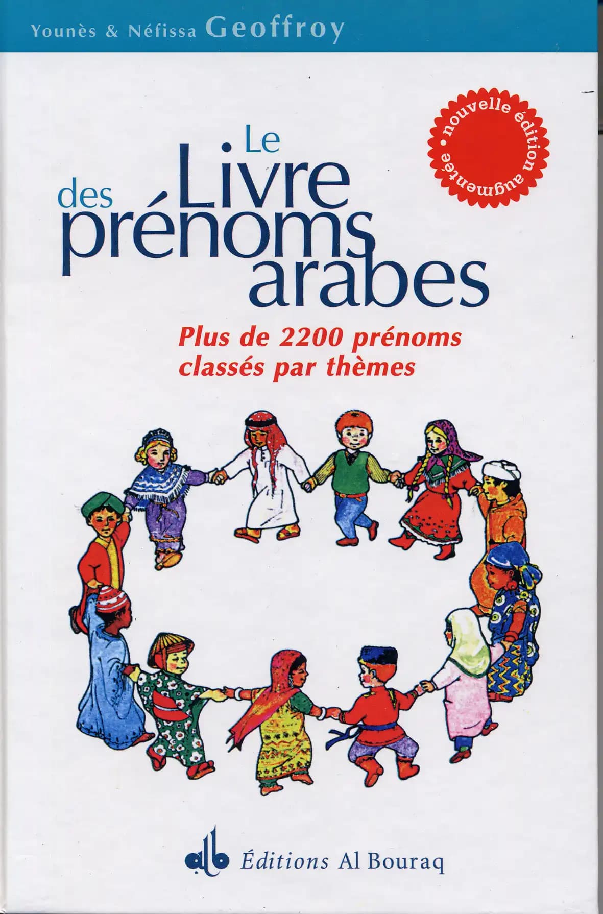 Le livre des prénoms arabes (5e éd. rev. et augm.) Younès et Néfissa Geoffroy