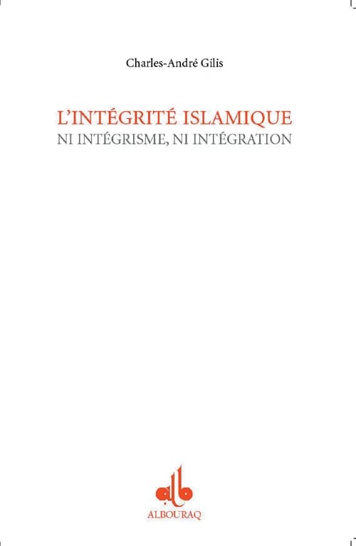 L'intégrité islamique : ni intégrisme, ni intégration