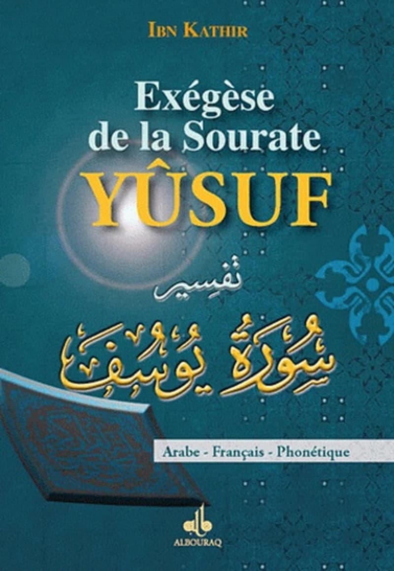 Exégèse de la sourate Yûsuf : arabe-français-phonétique