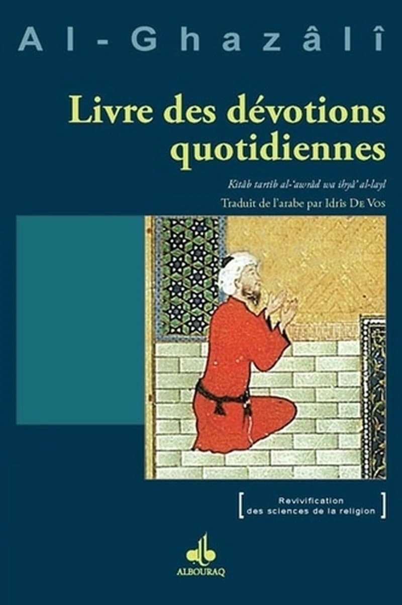 Livre des devotions quotidiennes : (kitāb Tartib al-awrad wa tafsil ihya' al-layl)