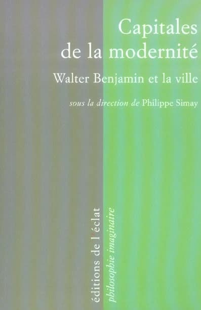 Capitales de la modernité : Walter Benjamin et la ville