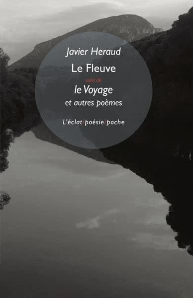 Le fleuve ; suivi de Le voyage ; et Saison réunie. Et Voyages imaginaires (Éd. bilingue) Javier Heraud ; traduit de l'espagnol (Pérou) par Fanchita Gonzalez BattleJavier Heraud ; traduit de l'espagnol (Pérou) par Patricia Farazzi ; préface de Patricia Far