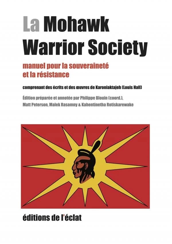 La Mohawk Warrior Society : Manuel pour la souveraineté et l
