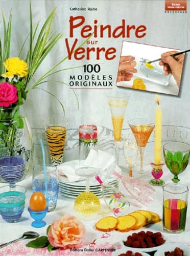 Peindre sur verre : 100 modèles originaux