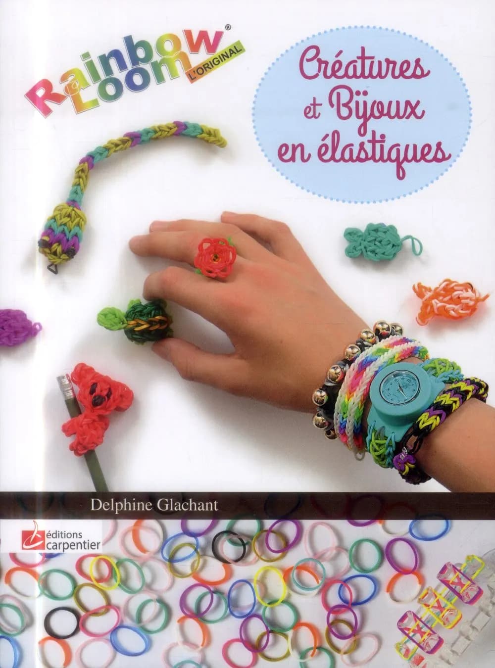 Créatures et bijoux en élastiques : Rainbow loom l'original