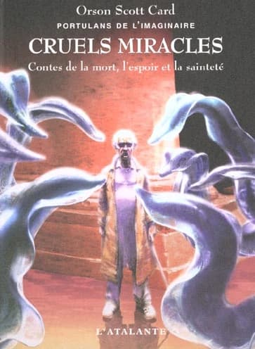 Cruels miracles : Contes de la mort, l'espoir et la sainteté