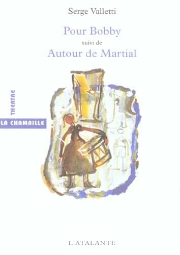 Pour Bobby : suivi de Autour de Martial