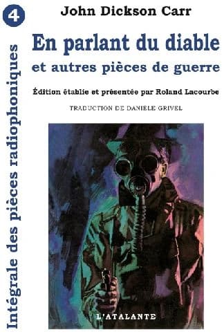 En parlant du diable et autres pièces de guerre : Intégrale des pièces radiophoniques de J. D. Carr Volume 4