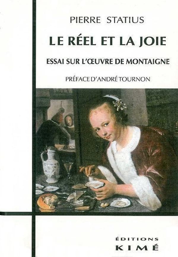 Le réel et la joie : essai sur l'oeuvre de Montaigne