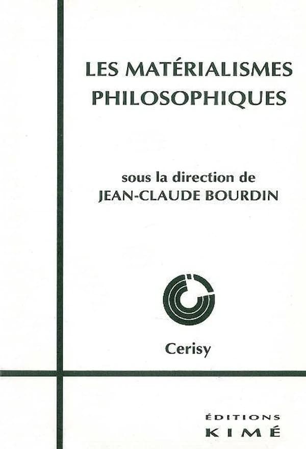 Les matérialismes philosophiques : [colloque, Cerisy-la-Salle, septembre 1995]