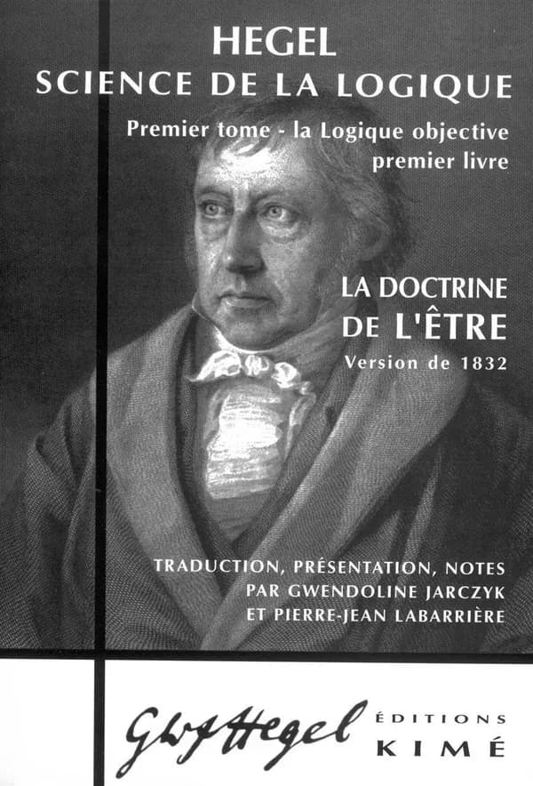 Science de la logique. Premier tome, La logique objective. Premier livre, La doctrine de l'être : version de 1832