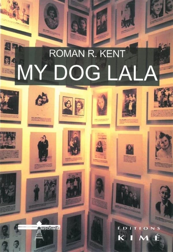 My dog Lala : [la touchante histoire vraie d'un jeune garçon et de son chien durant l'Holocauste]