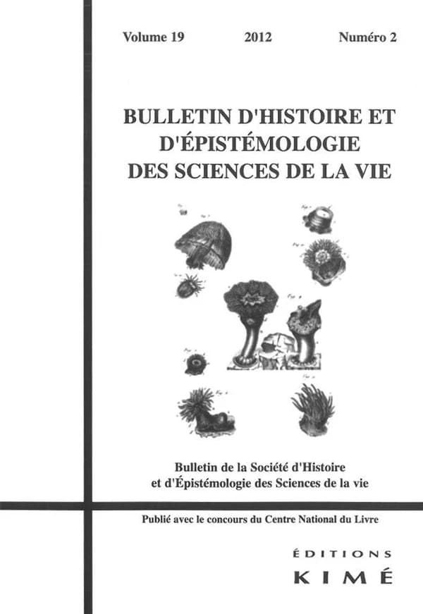 BULLETIN D'HISTOIRE ET D'EPISTEMOLOGIE DES SCIENCES DE LA VIE n.19