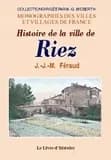 Histoire de la ville de Riez ([Reprod. en fac-sim.]) par J.-J.-M. Féraud