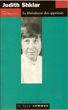 Judith Shklar : le libéralisme des opprimés