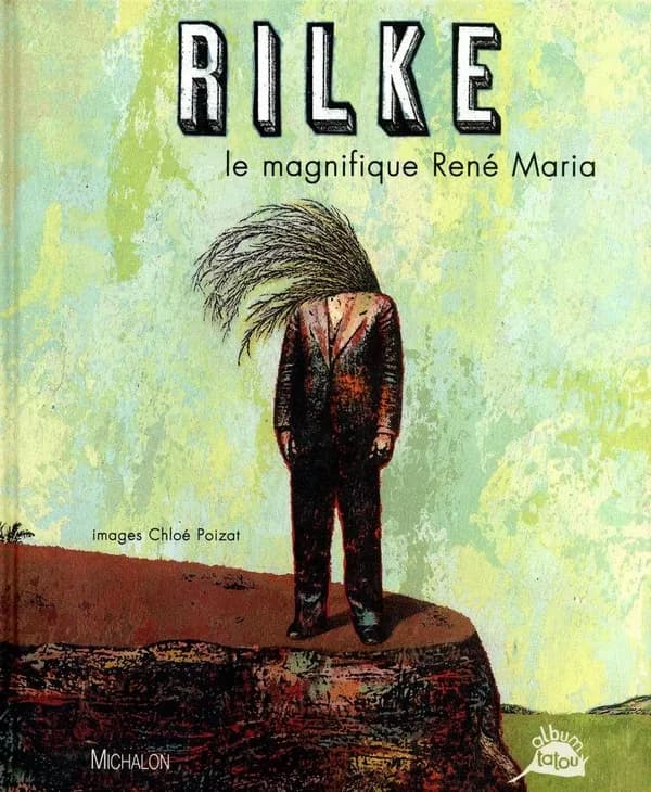 Rilke, le magnifique René Maria