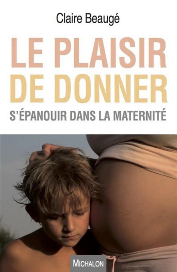 Le plaisir de donner : s'épanouir dans la maternité